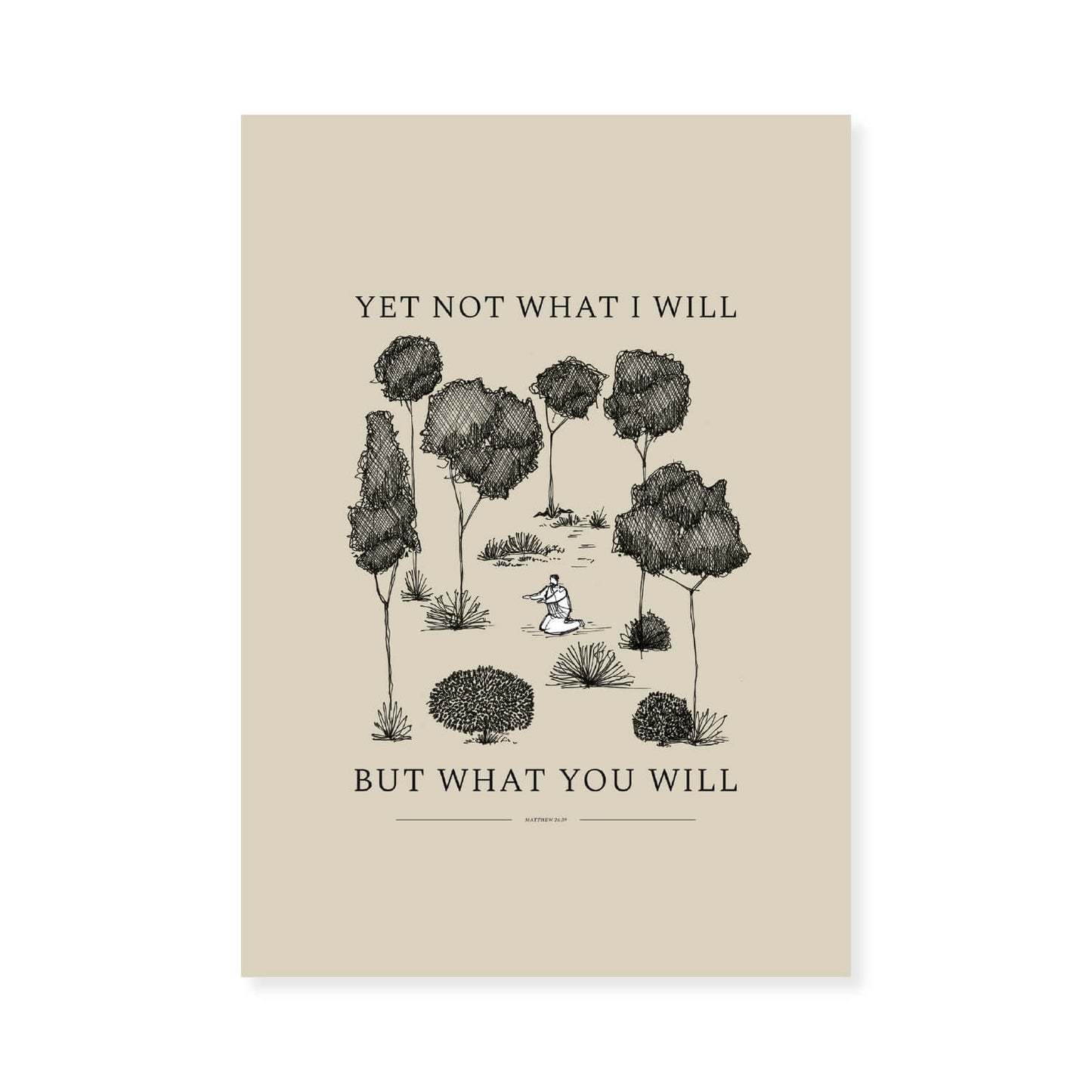 Not What I Will But What You Will, Garden of Gethsemane
